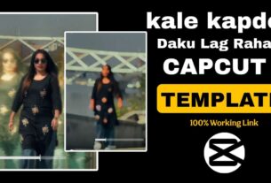 Kale Kapde Daku Lag Rahe CapCut Template (100% Working Link)2025